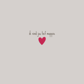 ‘vind jou lief moppie’